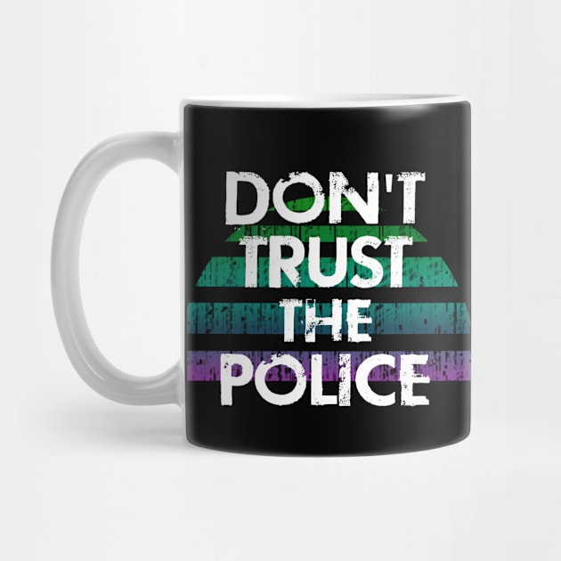 Don't trust the police. Protect the people from criminal cops. Film the police, keep your camera on. Prosecute criminal police officers. Abolish disarm the police. End police violence by IvyArtistic